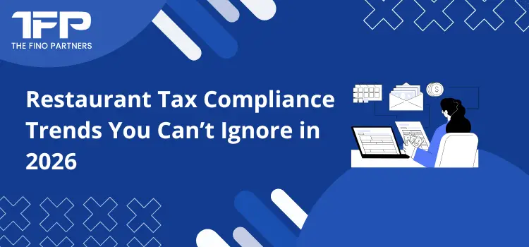 Restaurant Tax Compliance Trends You Can’t Ignore in 2026